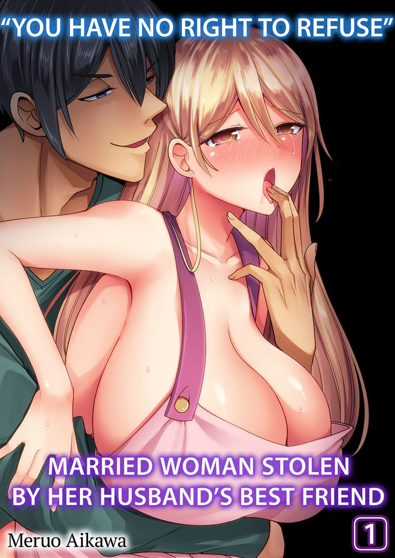"Kyohiken Nante Nain da Yo" Danna no Shinyuu ni Netorareru Hitozuma | “You Have No Right to Refuse” Married Woman Stolen by Her Husband’s Best Friend 1-6 (Complete)