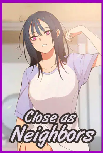 Close as Neighbors (Ch.1-43) [English] [Ongoing]