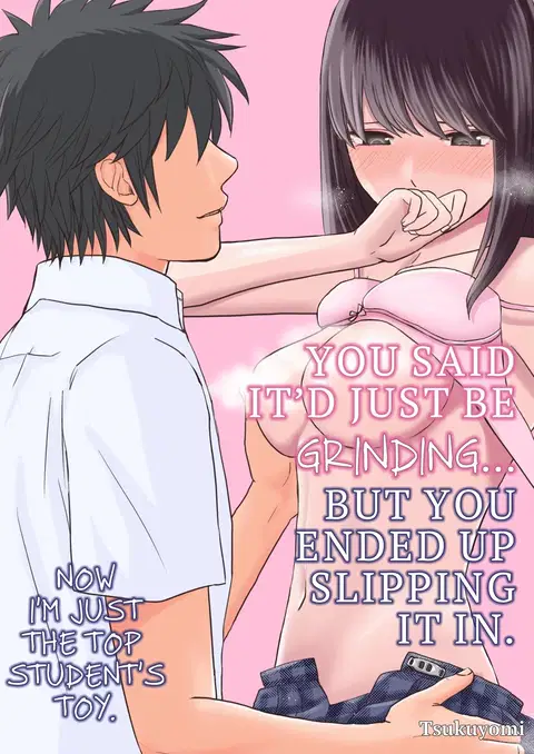 Sumata dake tte Itta no ni… Nurutto Sounyuusarechatta Yuutousei no Omocha | You Said It'd Just Be Grinding... But You Ended up Slipping It In. Now I'm Just the Top Student's Toy.