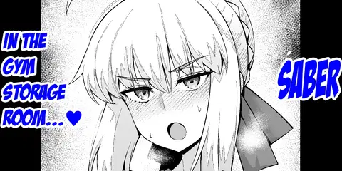 Saber, Taiiku Souko de... | Saber, in the gym storage room❤ (Fate/stay night) [English] [Aishi21]