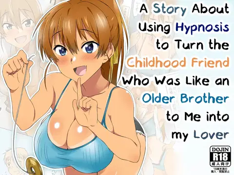 Ani no You na Sonzai datta Osananajimi ni Saiminjutsu o Kakete Koibito ni Suru Ohanashi | A Story About Using Hypnosis to Make the Childhood Friend Who Was Like an Older Brother to Me into My Lover [English] [Morally Bankrupt Wizard Translations]