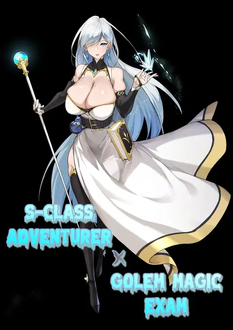 S-Class Adventurer X Golem Magic Exam x Extras [English] [Completed]